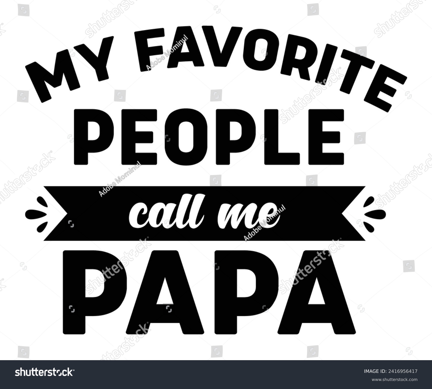 My Favorite People Call Me Papa Svg,Father's Day - Royalty Free Stock ...