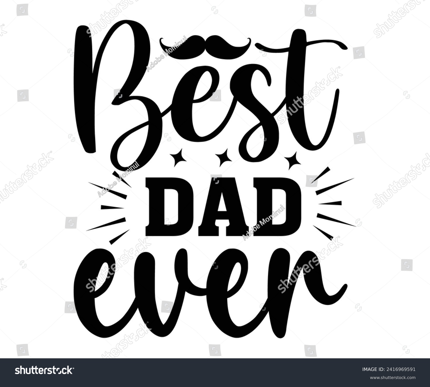 Best Dad Ever Svgfathers Day Svgpapa Svg Royalty Free Stock Vector 2416969591 0608