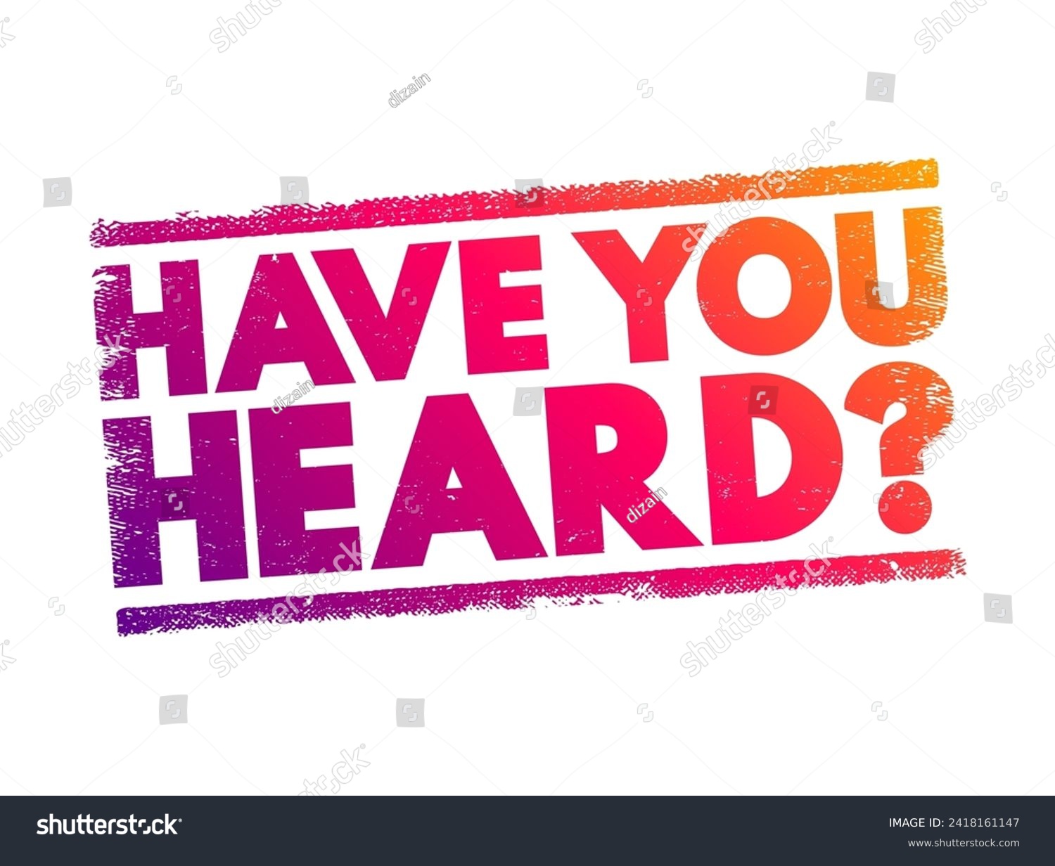 Have You Heard question text stamp, concept - Royalty Free Stock Vector ...