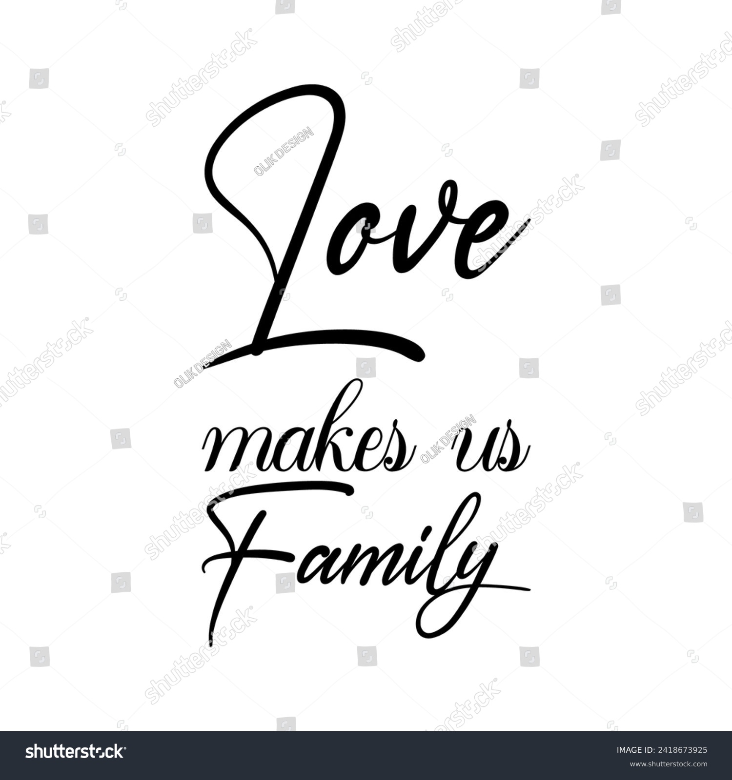 love makes us family black letter quote - Royalty Free Stock Vector ...