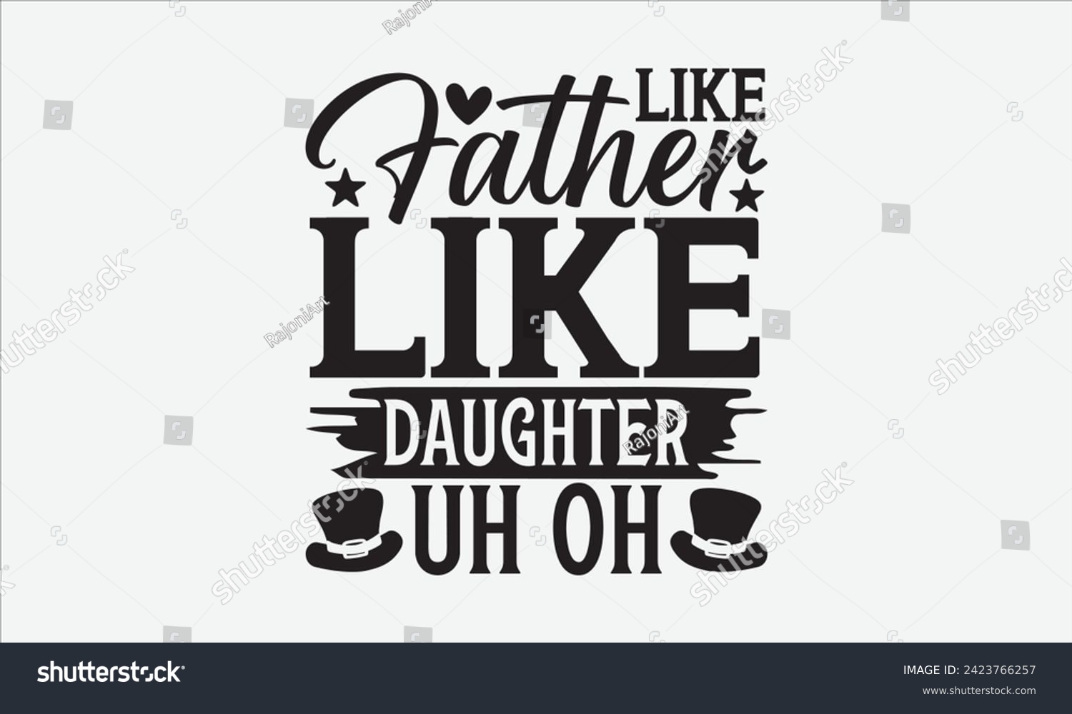 Like Father Like Daughter Uh Oh Father S Day T Royalty Free Stock Vector 2423766257