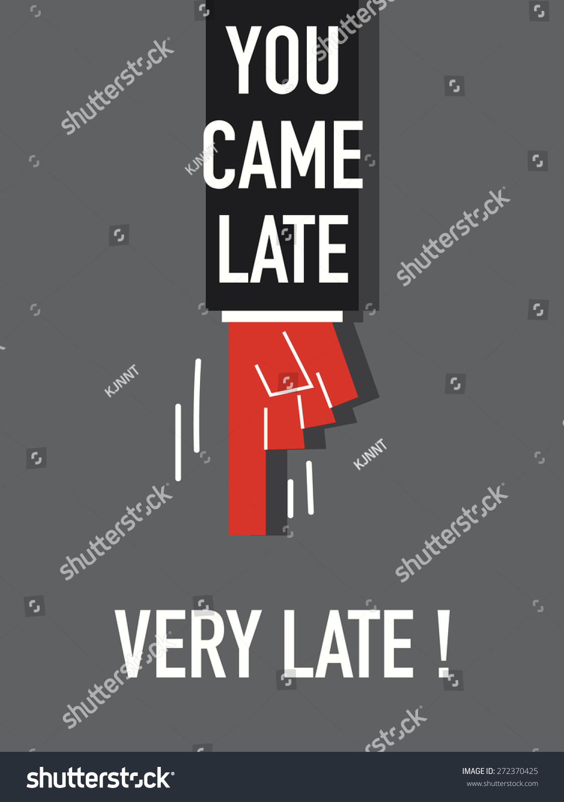 Words YOU CAME LATE VERY LATE - Royalty Free Stock Vector 272370425 ...