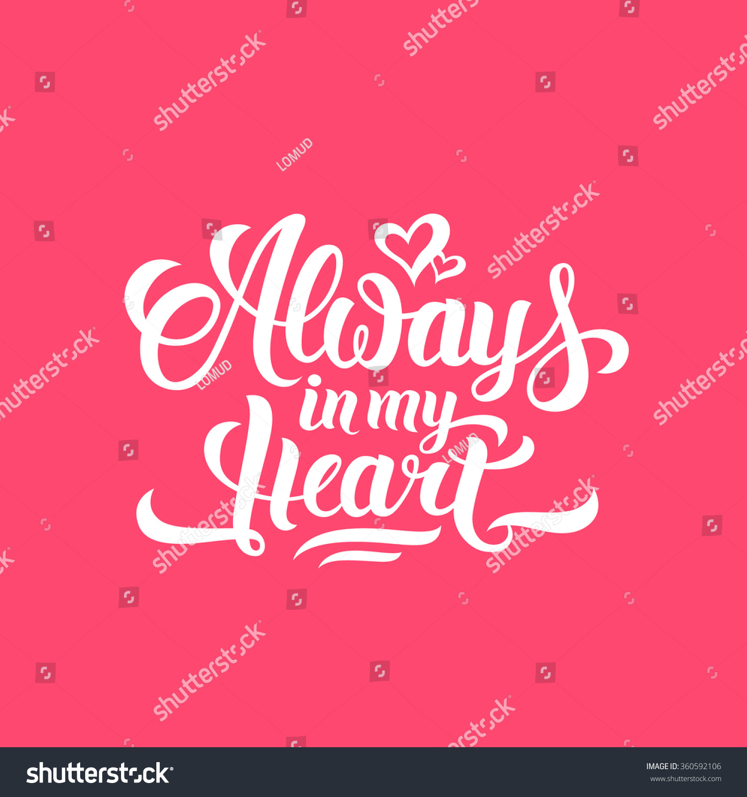 Always in my Heart hand lettering on pink background illustration. Handmade calligraphy for print, card, invitation #360592106