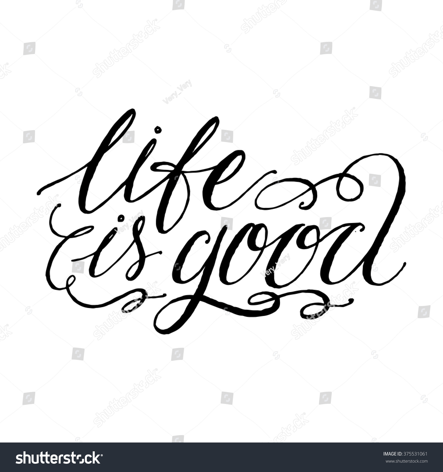 life is good Inspirational and motivational quotes Handwritten lettering Hand lettering for your designs t shirts bags invitations cards etc