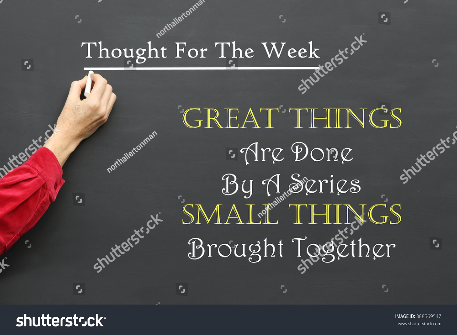 Inspirational Thought For The Day message of Great Things Are Done By A Series Of Small Things Brought Together written on a School Blackboard by the teacher #388569547