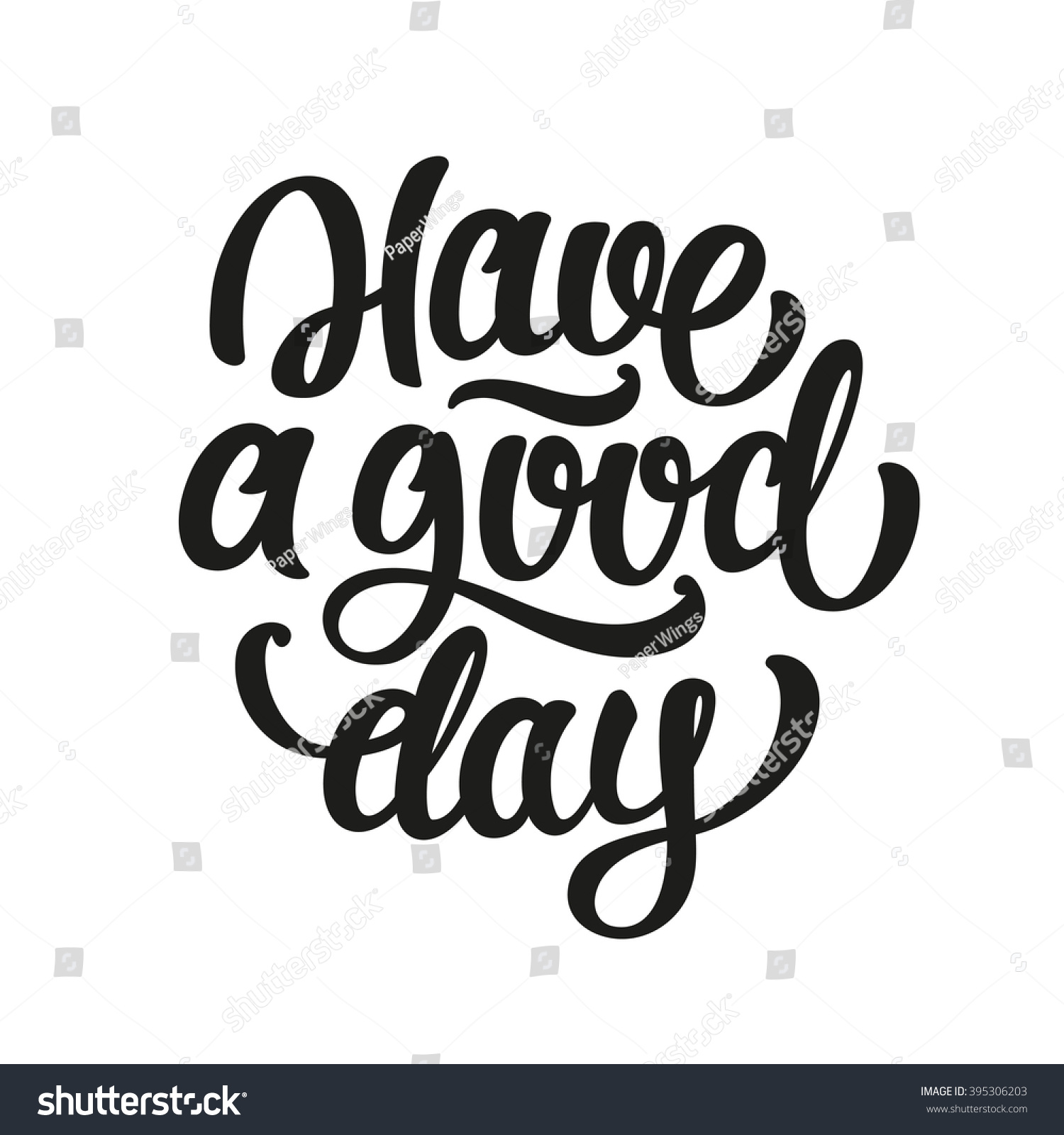 Have a good day lettering text - Royalty Free Stock Vector 395306203 ...