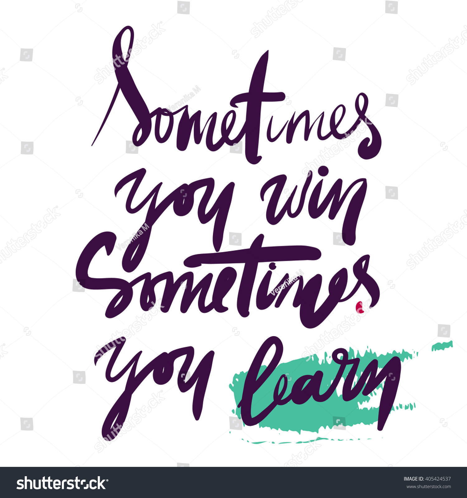 sometimes you win sometimes you learn