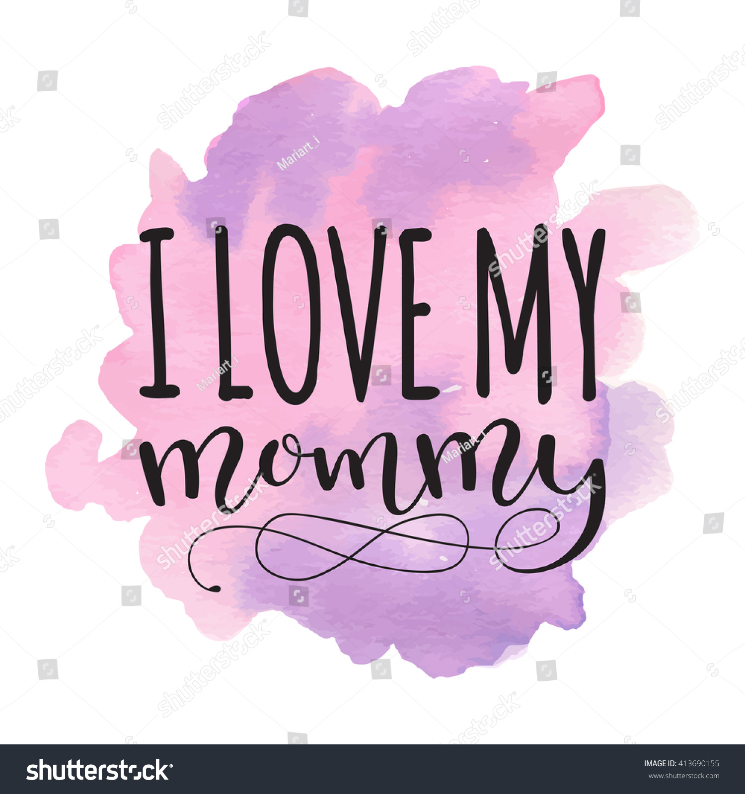 I love my mommy Card for Mothers day with watercolor hearts stain background Vector calligraphy lettering illustration quote Stock