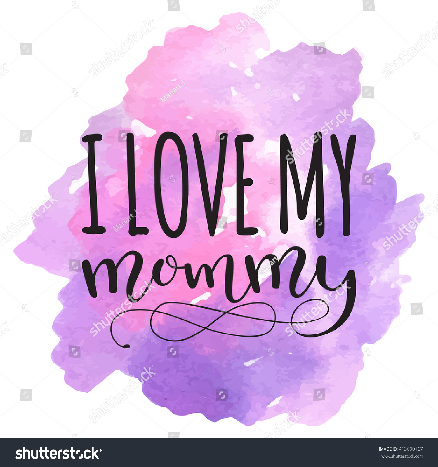 I love my mommy Card for Mothers day with watercolor hearts stain background Vector calligraphy lettering illustration quote Stock Vector