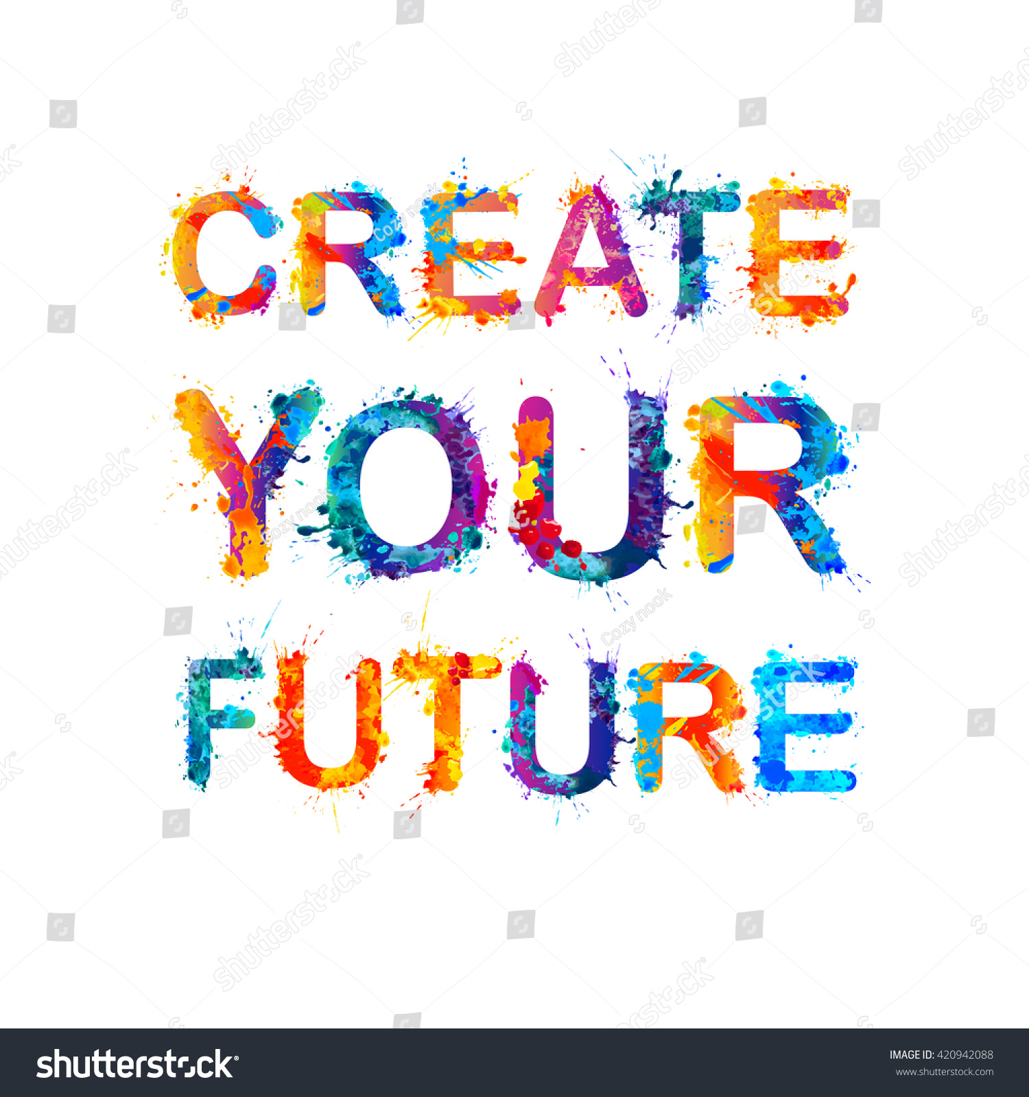 Create your future. Vector splash paint quote - Royalty Free Stock ...