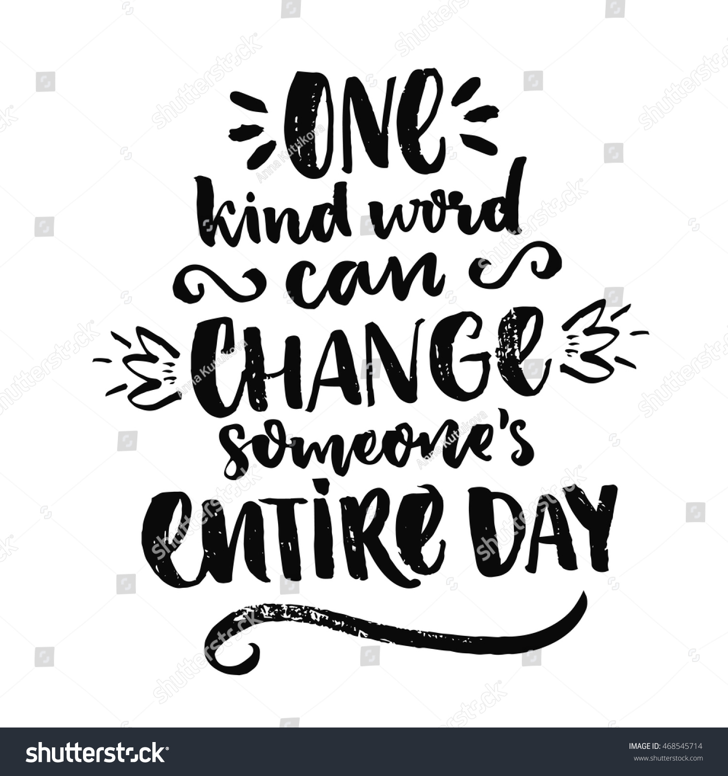 One kind word can change someone's entire day. Inspiration quote about love and kindness. Vector positive saying inscription handwritten with black ink on white background #468545714