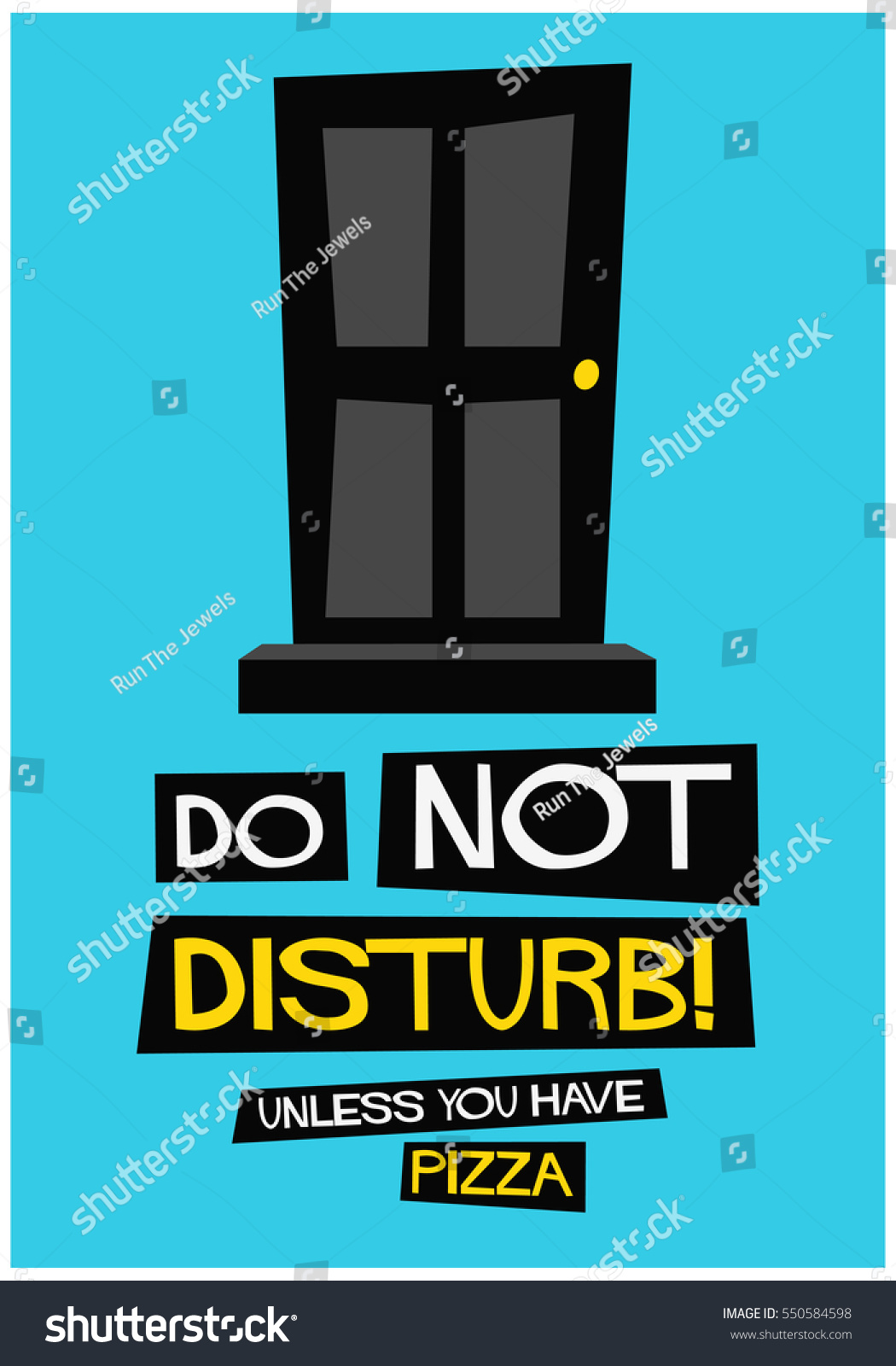 Do Not Disturb Door Unless You Have Pizza (Flat Style Vector Illustration Funny Quote Poster Design) #550584598