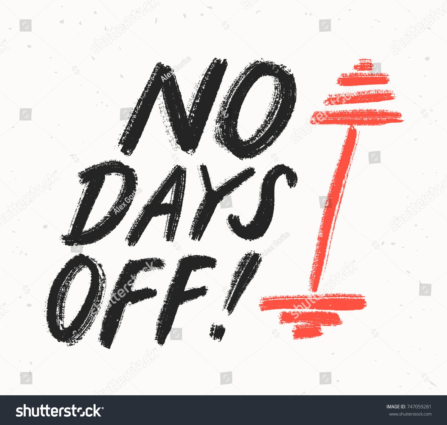 No days off. Motivational poster. - Royalty Free Stock Vector 747059281 ...