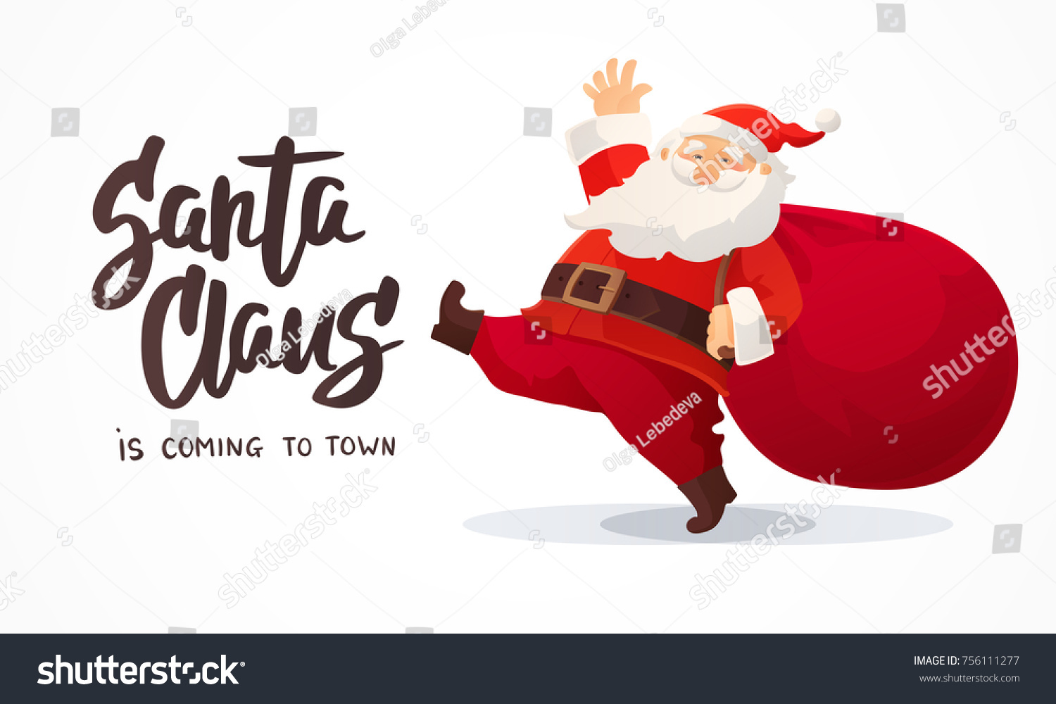 Christmas card. Funny cartoon Santa Claus with huge red bag with presents. Hand drawn text - Santa Claus is coming to town. Red Santa hat. For Christmas and New Year posters, gift tags and labels #756111277