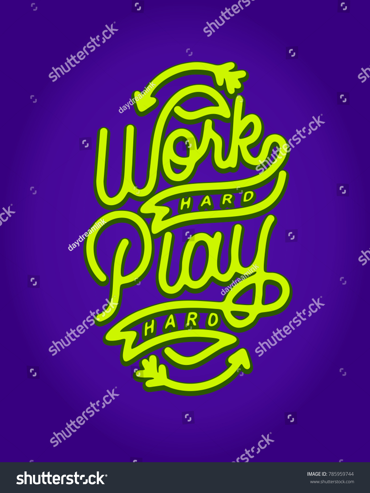 Work Hard Play Hard Monoline Hand Lettering Royalty Free Stock Vector 785959744 