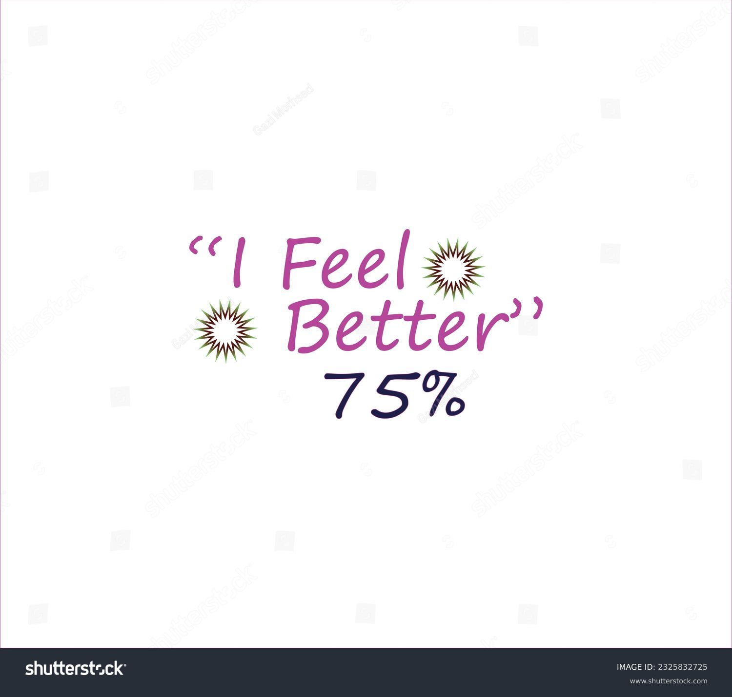 I Feel 75% Beautiful Designed to catch the eye and illustration art with colorfull art #2325832725