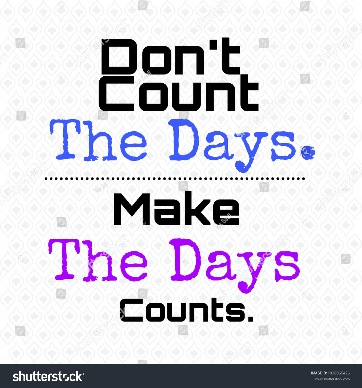 Dont Count Days Make Days Count Stock Illustration 1838065426 ...