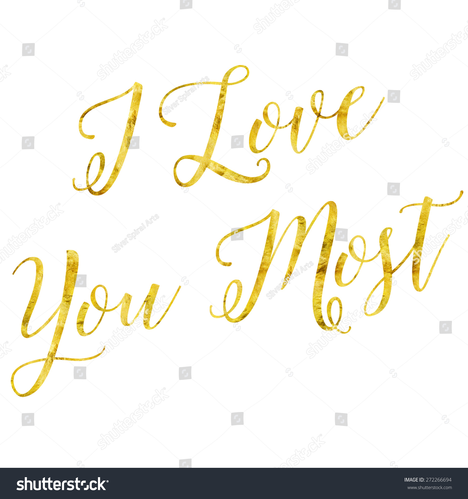 I Love You Most Glittery Gold Faux Foil Metallic Inspirational Quote Isolated on White Background