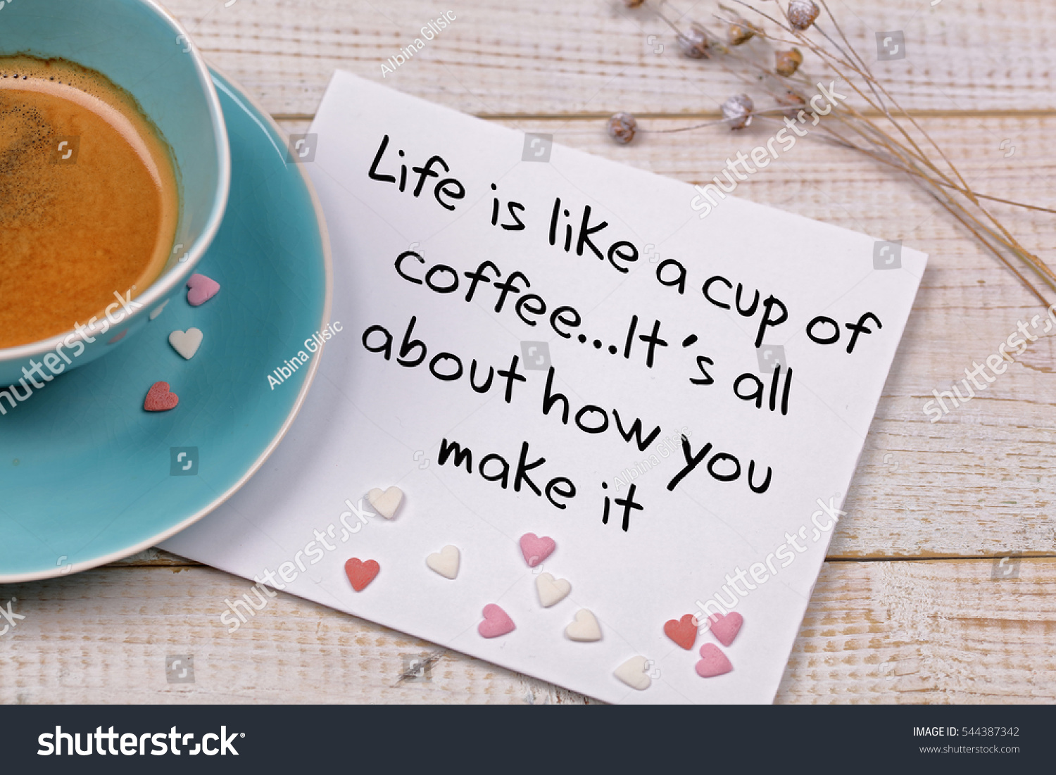 Inspiration motivation quote Life is like a cup of coffee Happiness New beginning