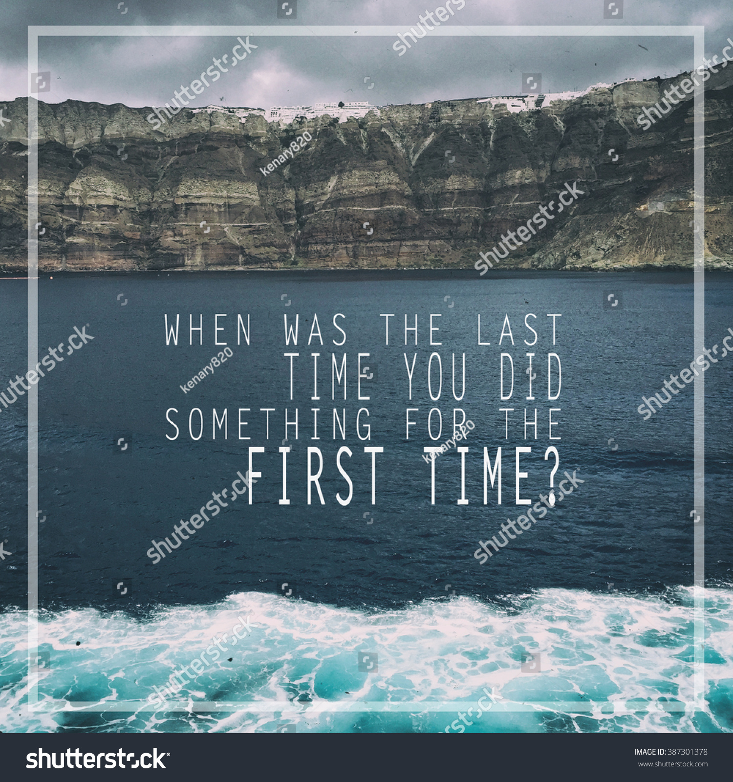 Inspirational Motivating Quotewhen Last Time You Stock Photo 387301378