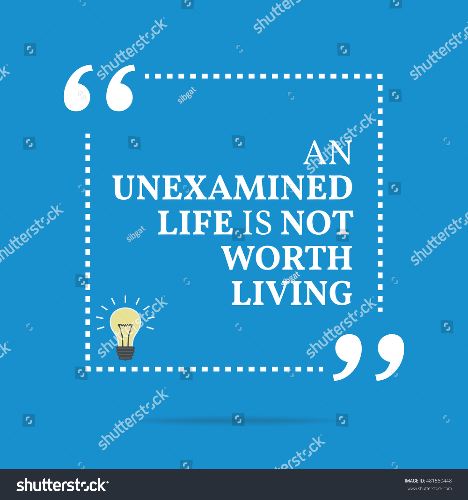 Inspirational motivational quote An unexamined life not worth living Simple trendy design