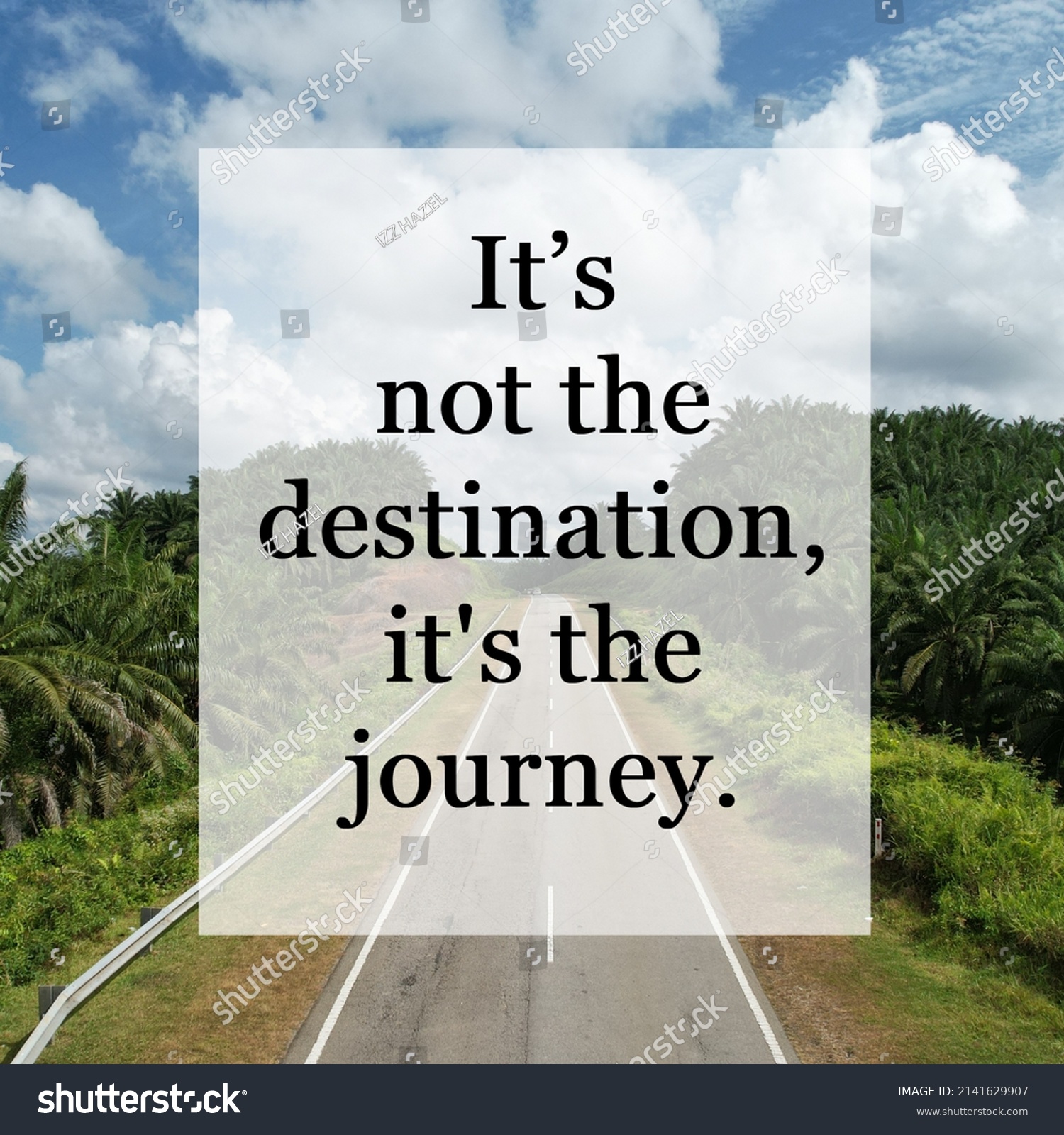 It S Not The Destination It S The Journey It's Not About The Destination. It's About The Journey.” Images, Stock  Photos & Vectors | Shutterstock