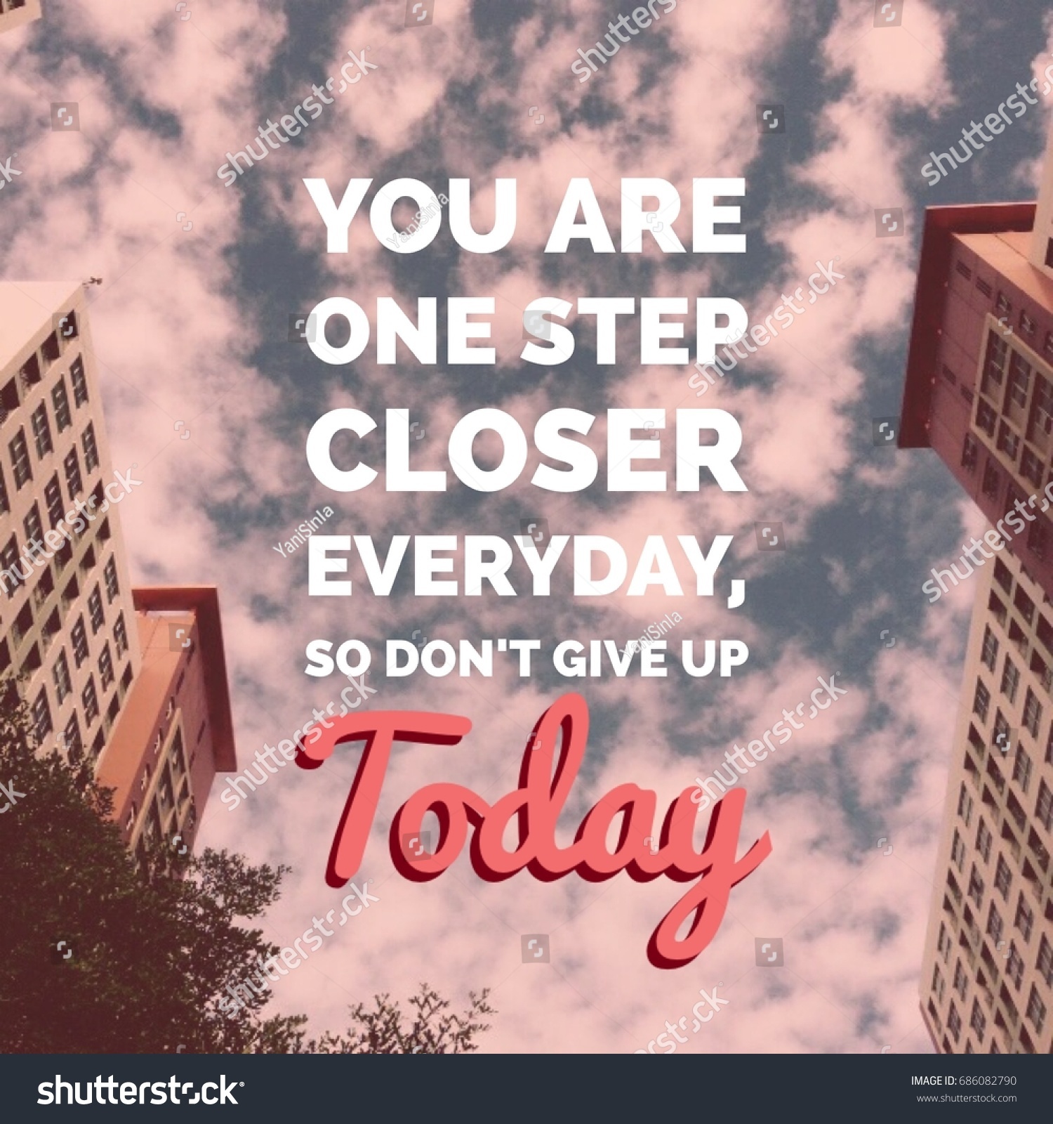 Inspirational motivational quote "you are one step closer everyday so don t give