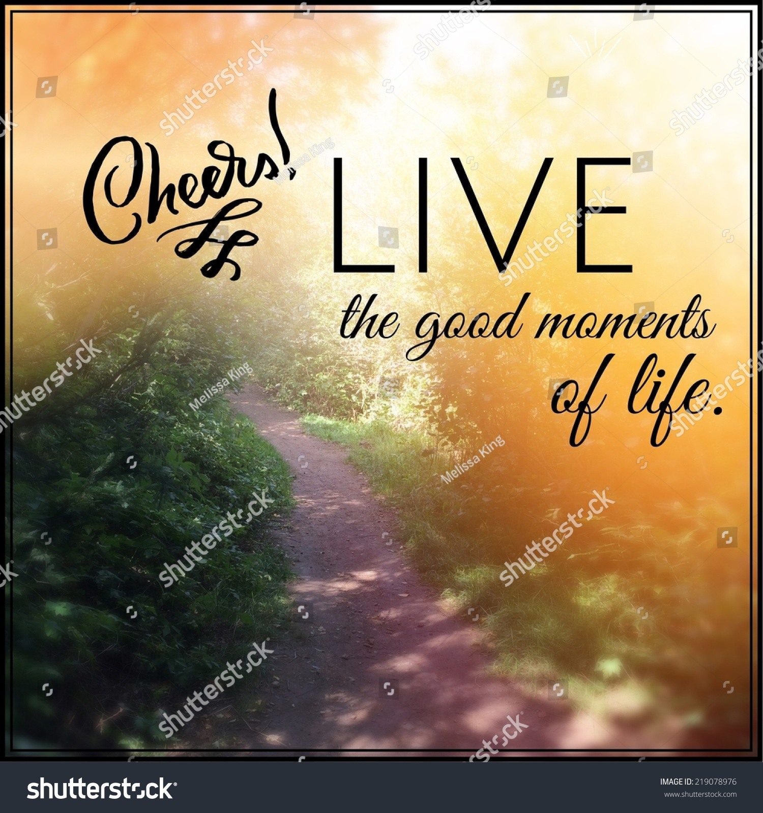 Inspirational Typographic Quote Cheers Live the good moments of life