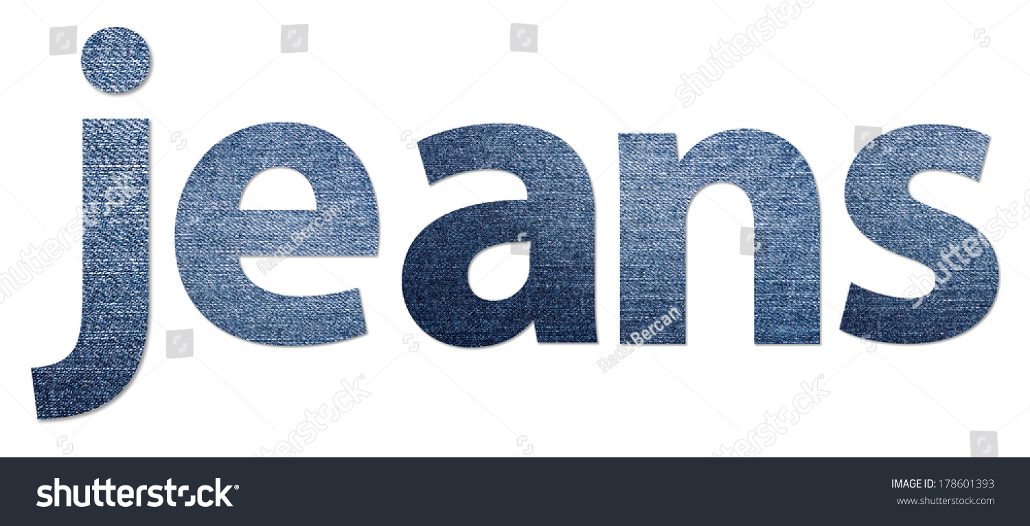 Jeans Word Made Of Jeans Texture Alphabet Letters Stock Photo 178601393 ...