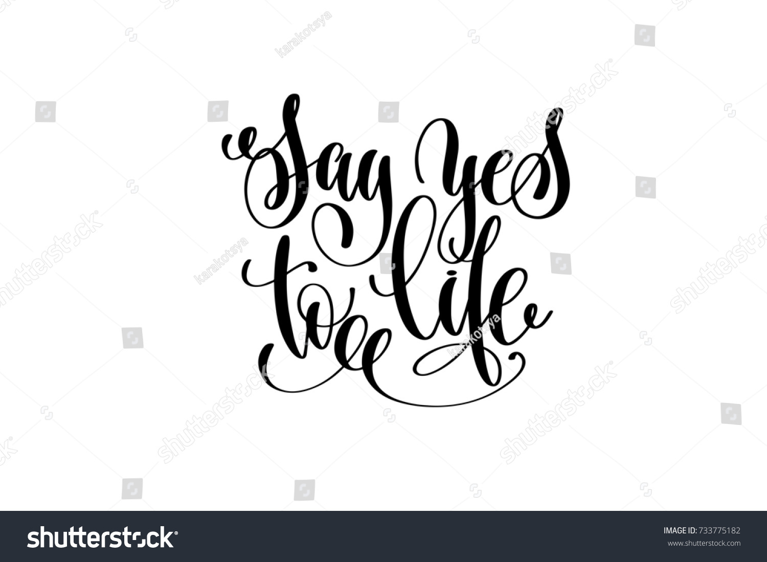 say yes to life hand lettering inscription motivation and inspiration love and life positive quote