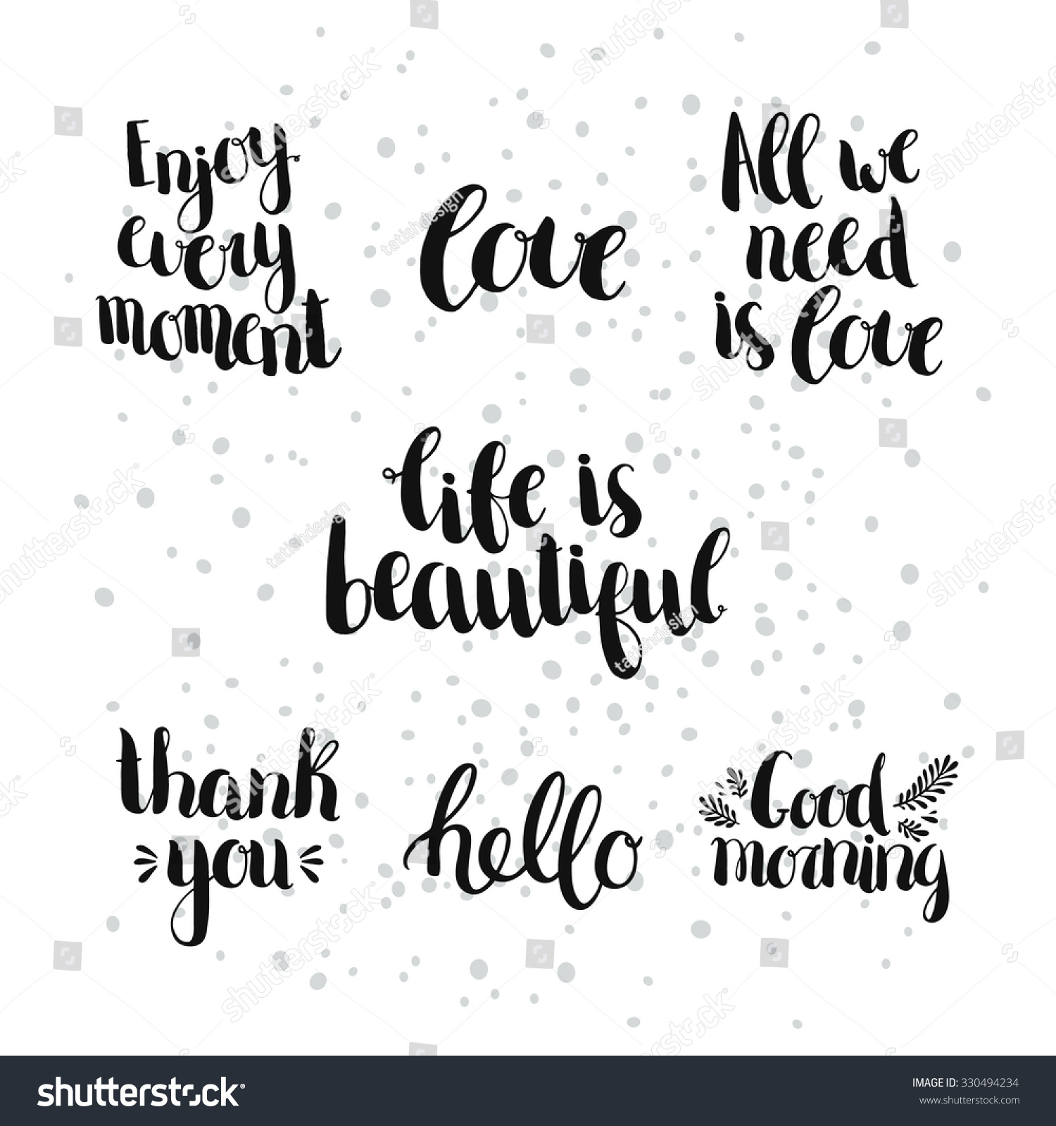 Set of inspirational and romantic hand drawn lettering Enjoy every moment Life is beautiful