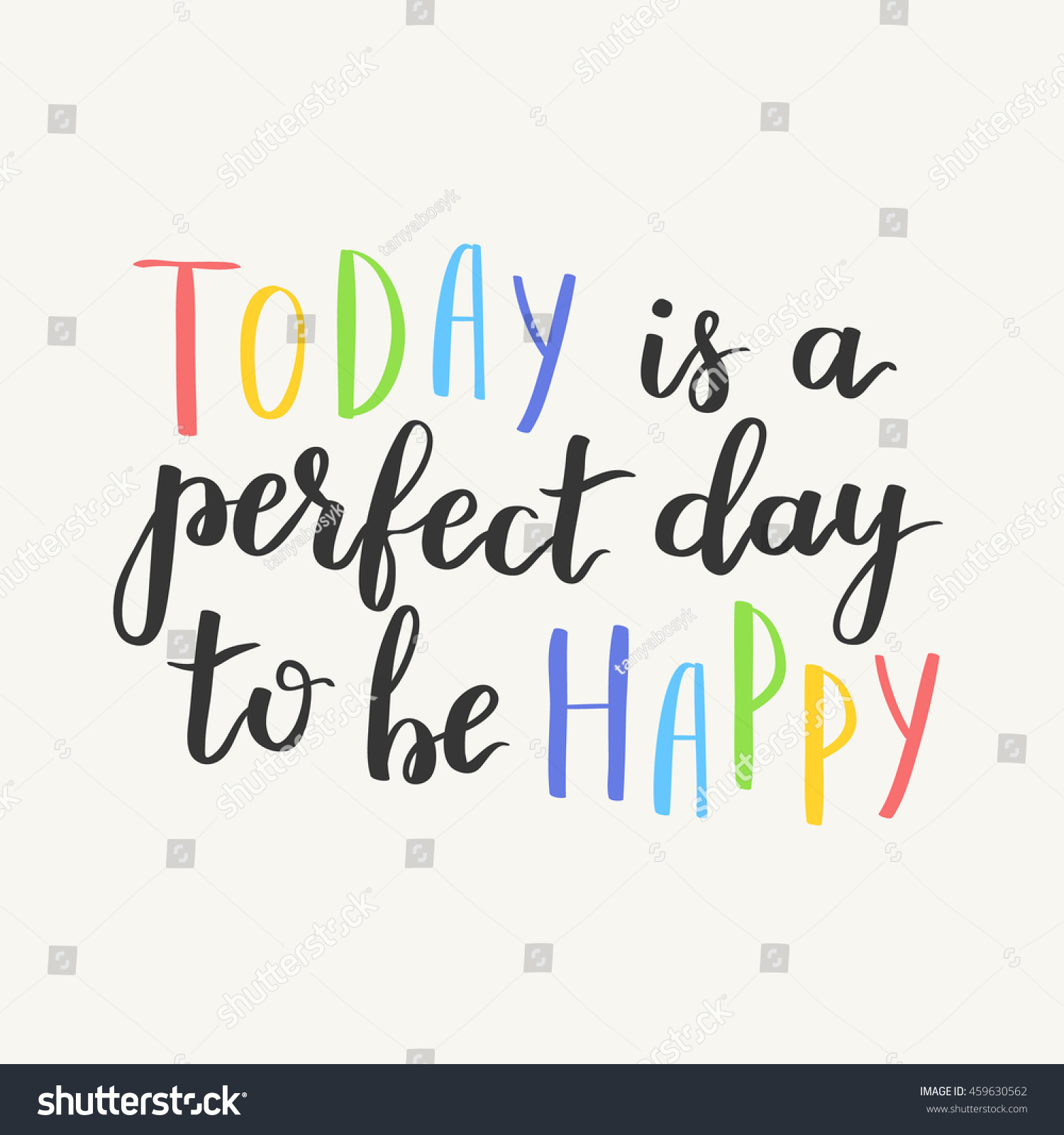 Today Perfect Day Be Happy Inspiration Stock Illustration 459630562