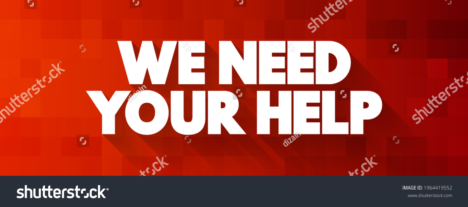 1,702 We Need Your Help Images, Stock Photos & Vectors | Shutterstock