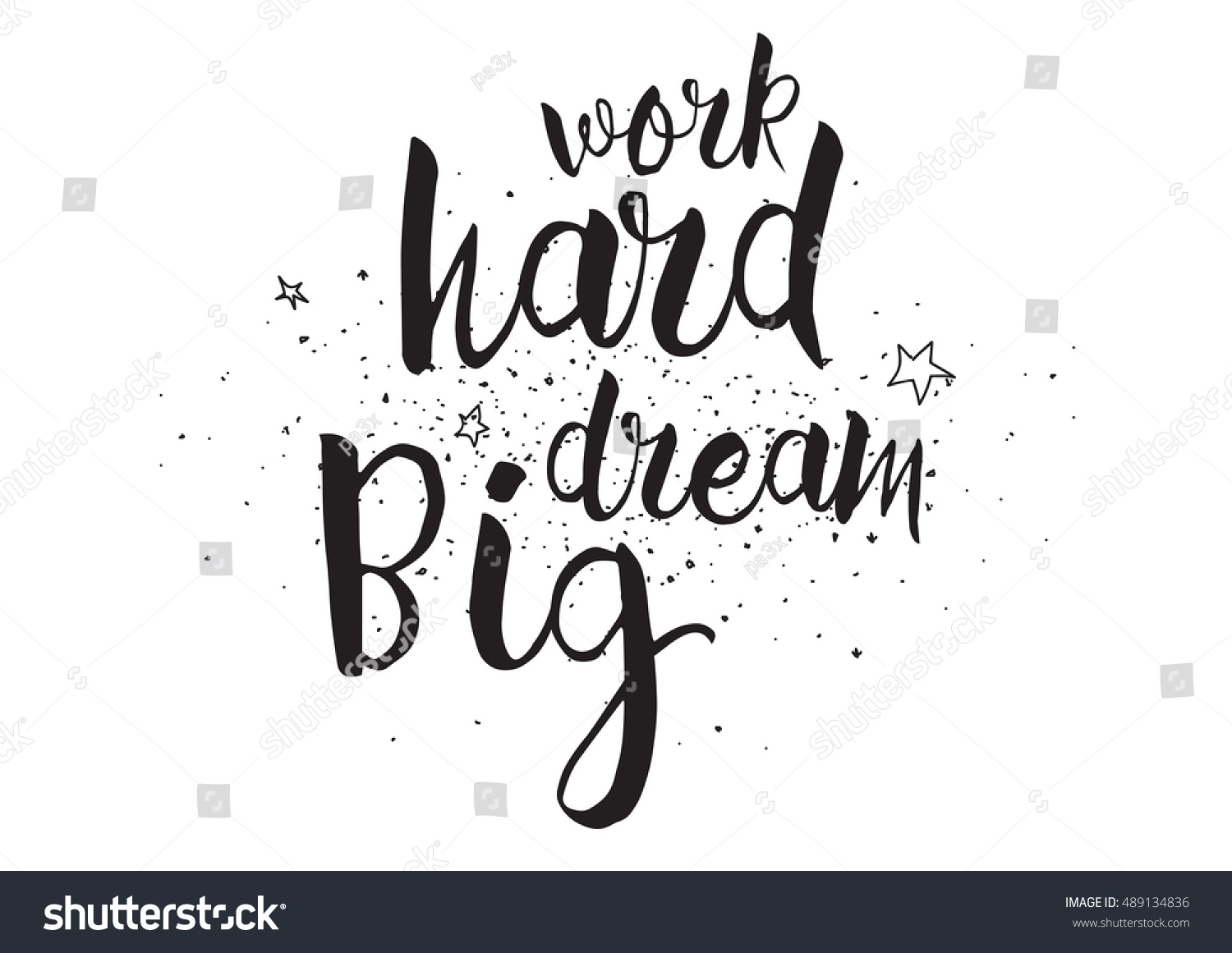 Work Hard Dream Big Inscription. Greeting Card With Calligraphy. Hand ...