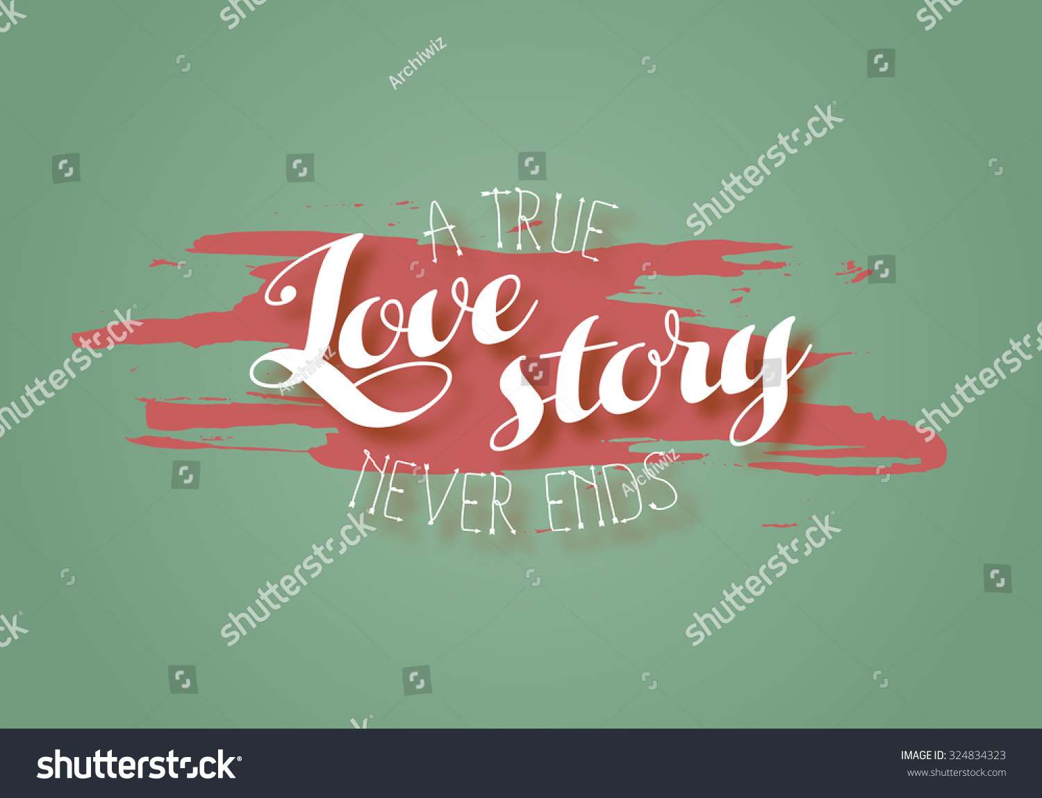 "A true love story never ends" motivational quote Typographical valentines background Vector "