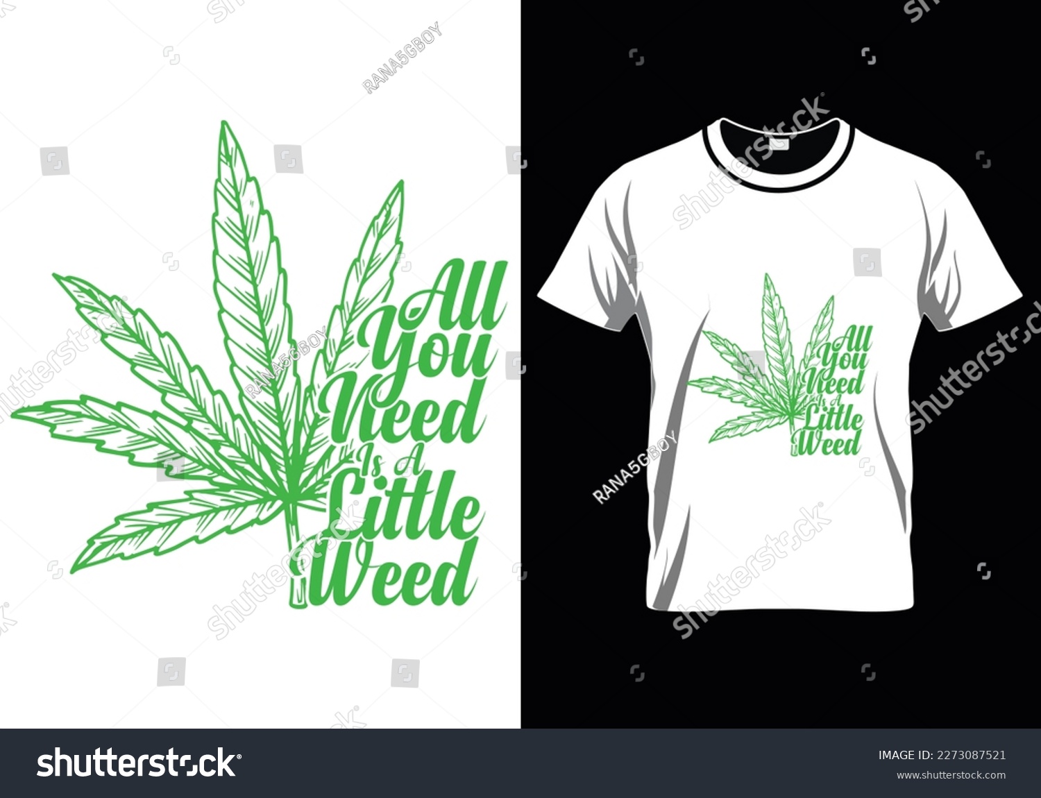 SVG of 
All You Weed Is A Little Weed T-Shirt Design svg