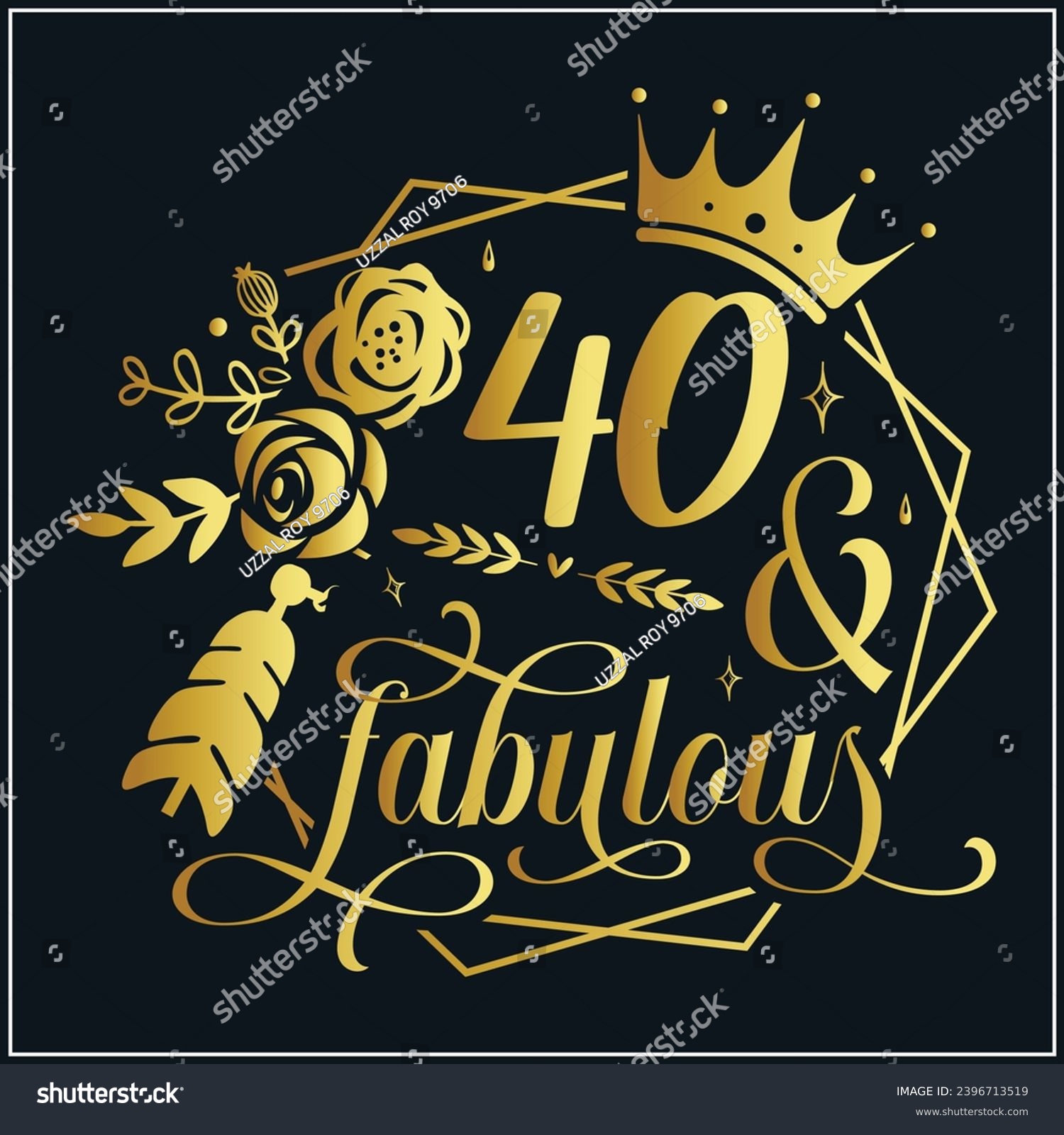 SVG of 40 and fabulous, 40th Birthday, 40 Fabulous Cut File, 40 Birthday t-shirt , 40th Birthday Gift , 40 Golden Birthday t-shirt design svg