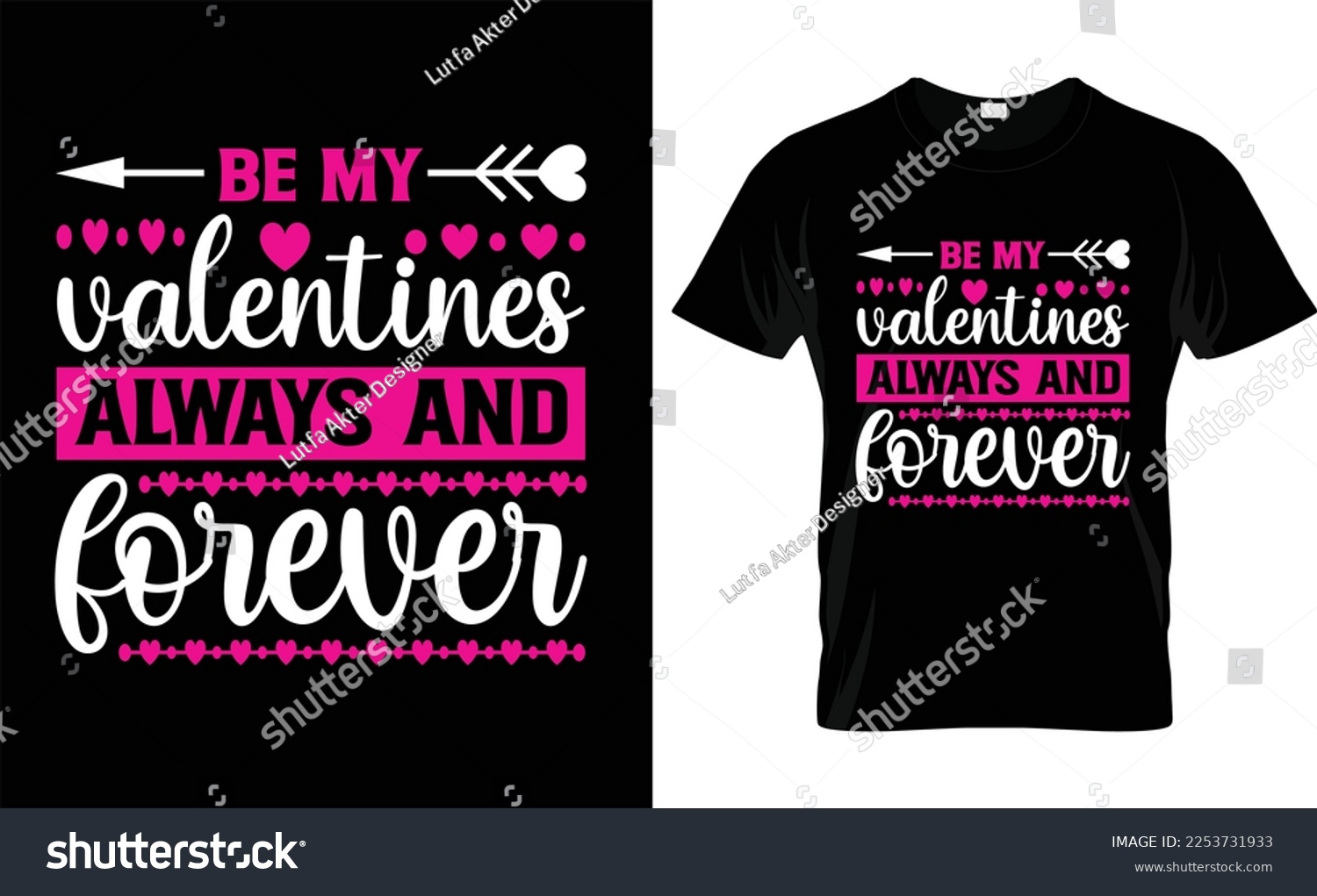 SVG of  

BE MY VALENTINES ALWAYS AND FOREVER, typography,fashion,iove,february,label,heart, VALENTINE'S DAY T SHIRT DESIGN
 
 svg
