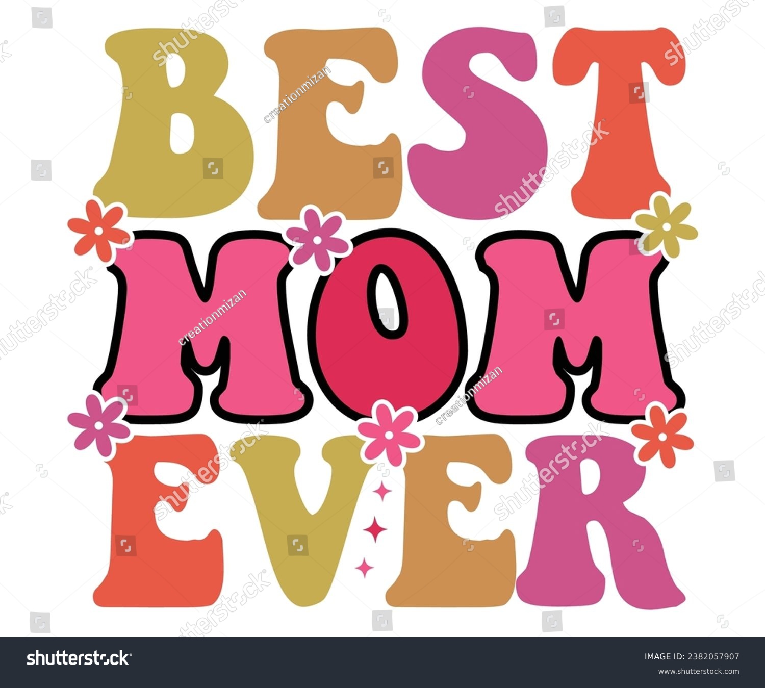 SVG of  Best mom ever  Svg,Mom Life,Mother's Day,Stacked Mama,Boho Mama , Trendy ,vintage,wavy stacked letters,Retro , Groovy     svg