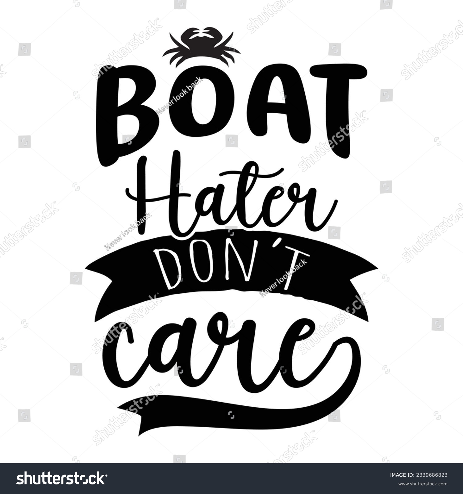 SVG of 

boat hater don't care SVG t-shirt design, summer SVG, summer quotes , waves SVG, beach, summer time  SVG, Hand drawn vintage illustration with lettering and decoration elements svg