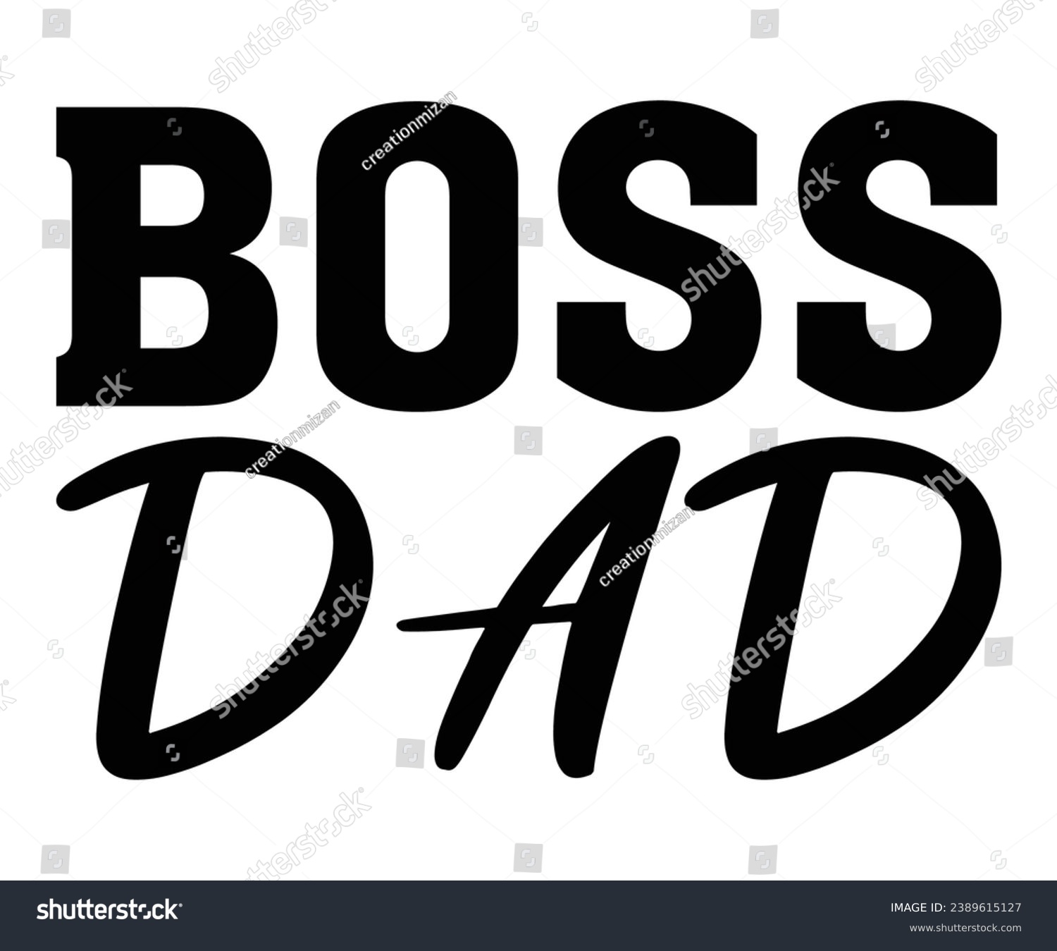 SVG of  boss dad Svg,Dad, boss,Mom Quote,boss,big boss,Baby Boss svg