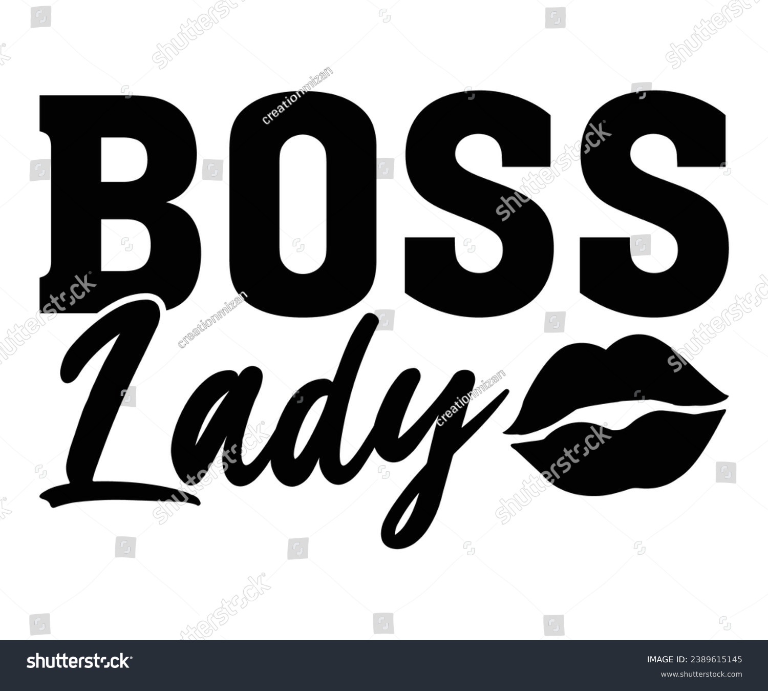 SVG of  boss lady Svg,Dad, boss,Mom Quote,boss,big boss,Baby Boss svg