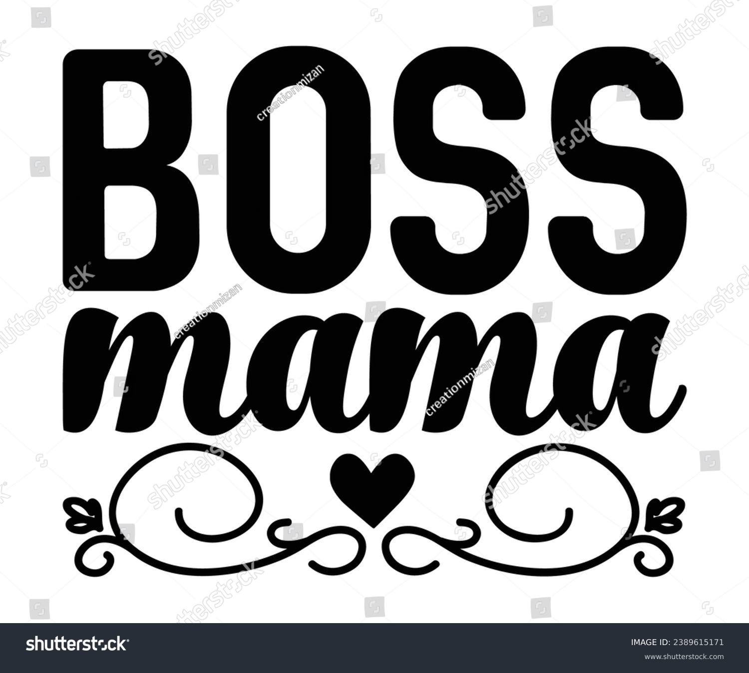 SVG of  boss mama Svg,Dad, boss,Mom Quote,boss,big boss,Baby Boss svg