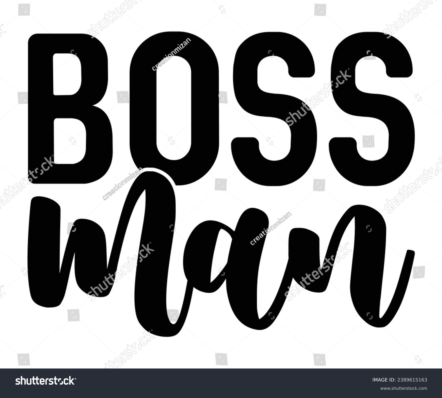 SVG of  boss man Svg,Dad, boss,Mom Quote,boss,big boss,Baby Boss svg