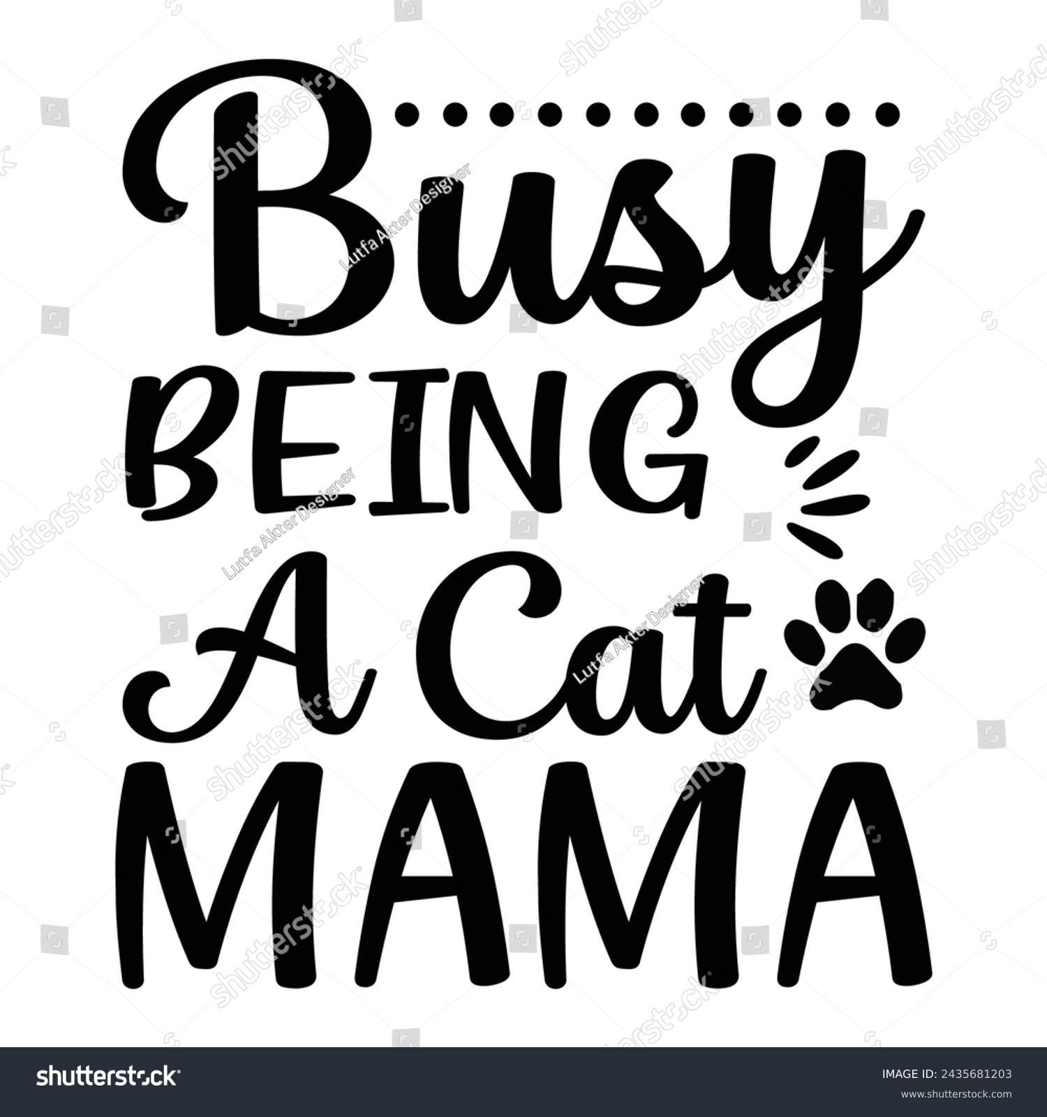 SVG of  busy being a cat mama, Cat Lover , Cats , Silhouette, Hand- svg