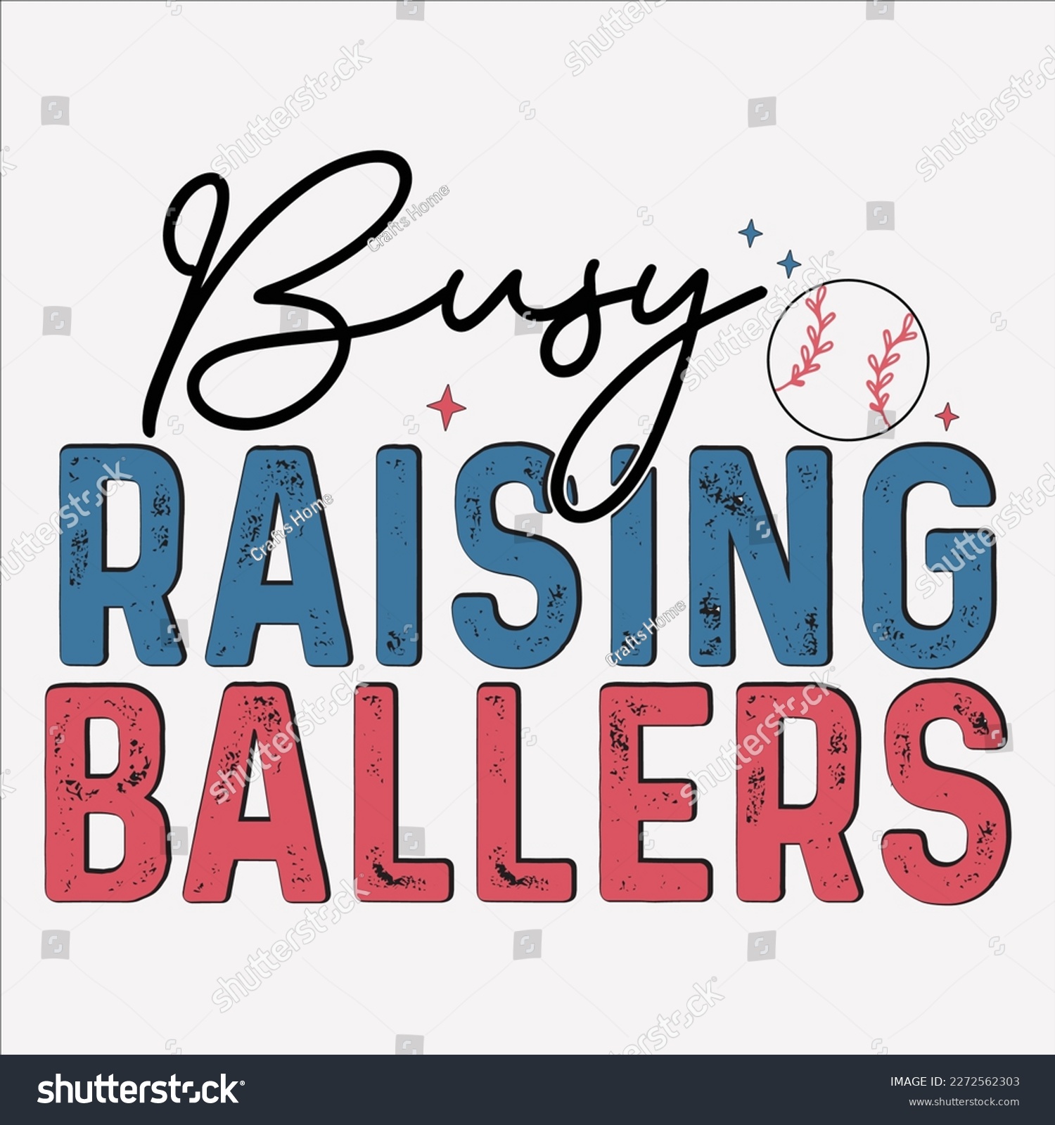 SVG of  Busy Raising Ballers shirt, Happy Baseball, Baseball Svg, Vintage, Svg Design, Cutting File, Cricut, Sticker, Mug, Slogan T-shirt, T-shirt Design , svg