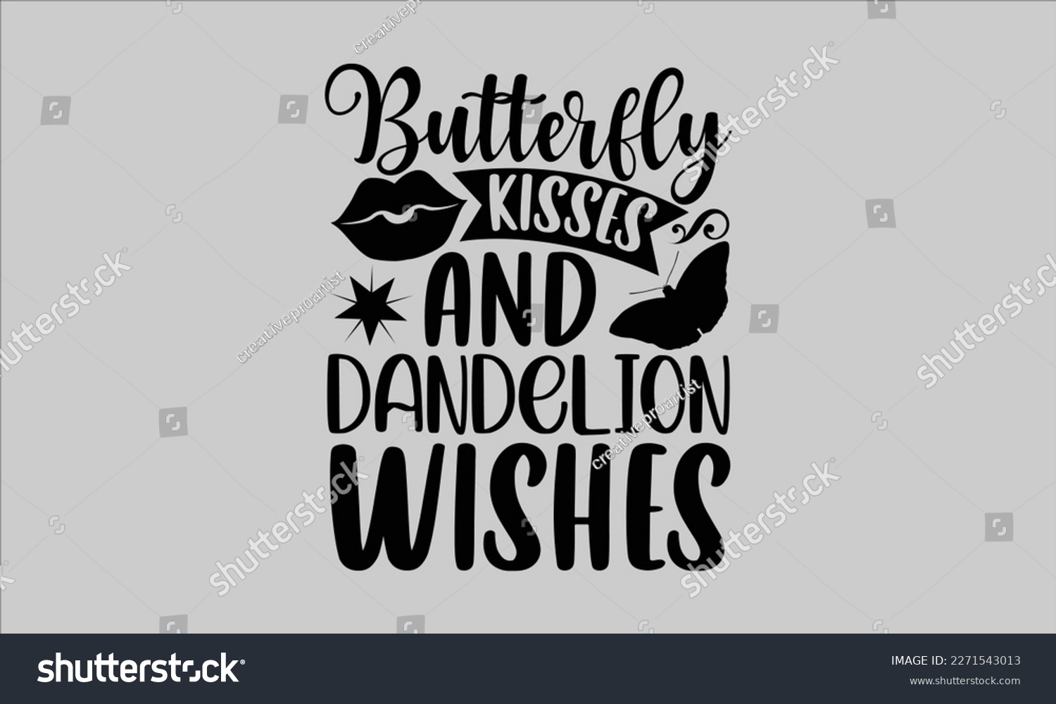 SVG of 
Butterfly kisses and dandelion wishes- Butterfly t-shirt and svg design, Hand drew Illustration phrase, Inspirational Lettering Quotes for Poster, Calligraphy graphic and white background, eps 10 svg