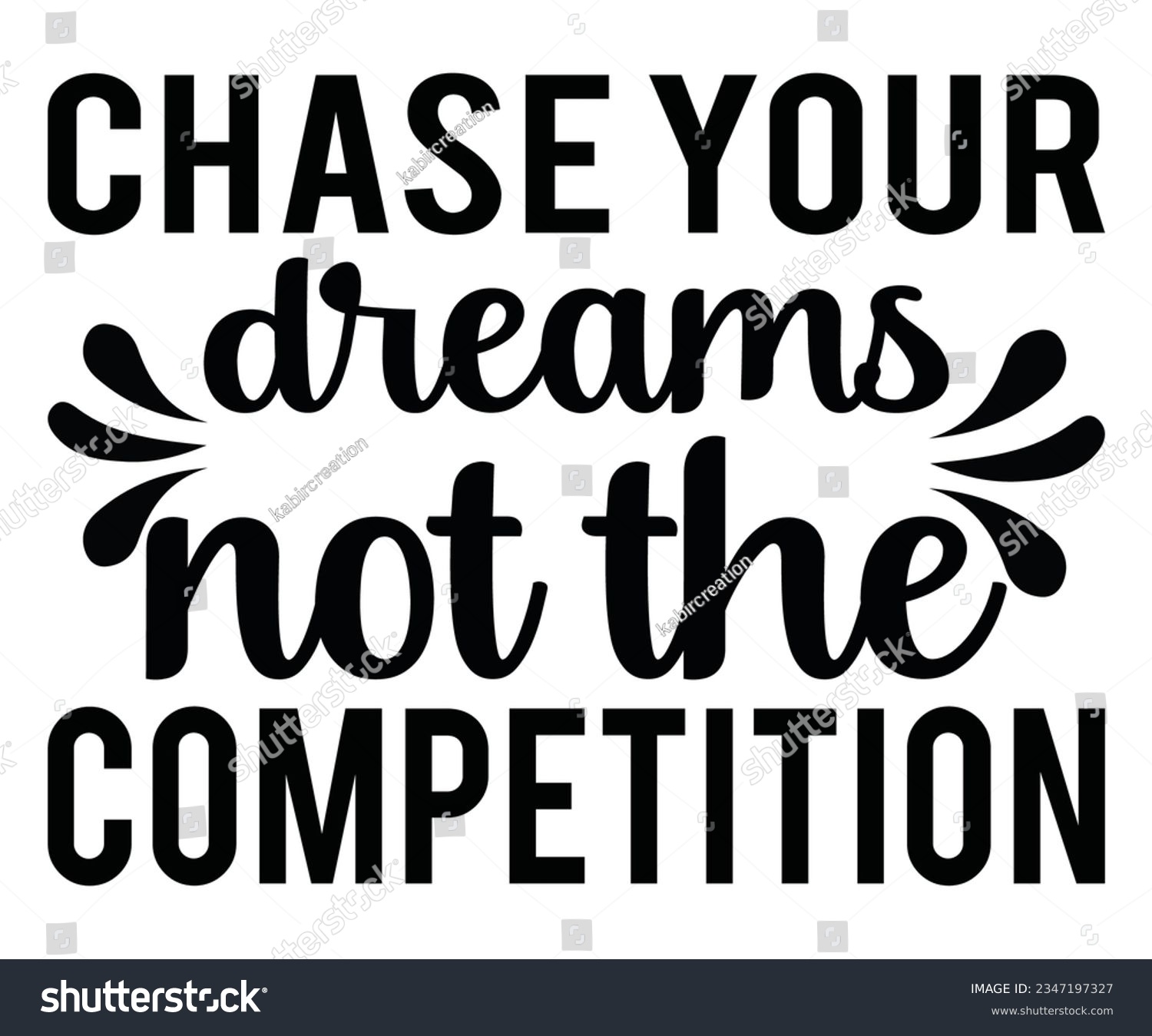SVG of  Chase your dreams, not the competition svg, Chase your svg, dreams svg competition svg svg