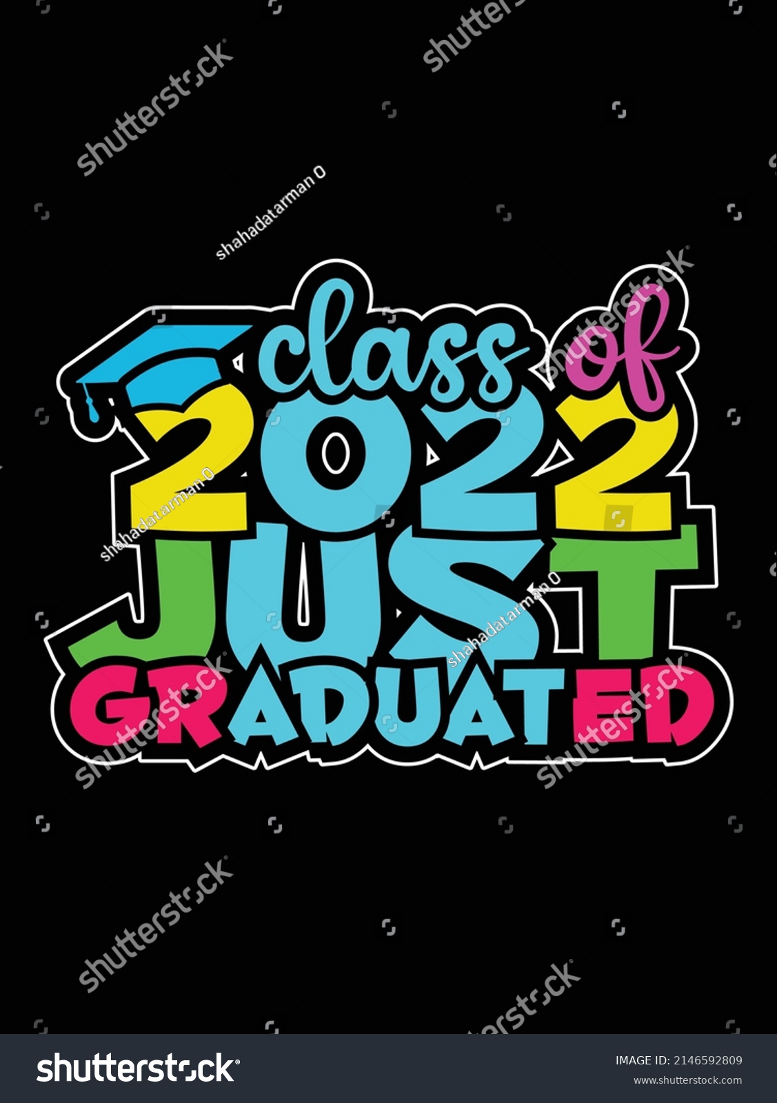 SVG of  class 2022 just graduated ,Graduation t-shirt design. svg