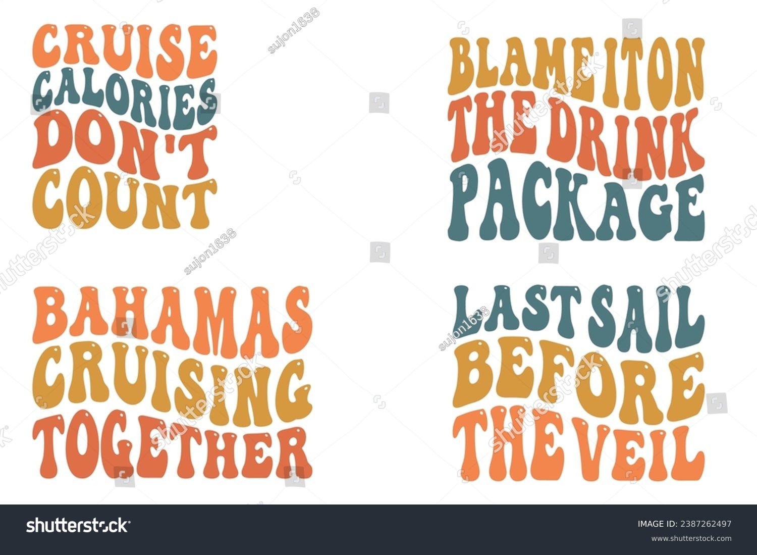 SVG of  Cruise Calories Don't Count, Blame It On The Drink Package, Bahamas cruising together, Last Sail Before The Veil retro wavy T-shirt designs svg